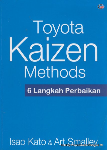 Cover TOYOTA KAIZEN METHODS :  6 Langkah Perbaikan / Isao Kato & Art Smalley