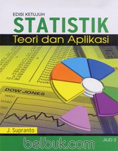 Cover STATISTIK, Jilid 2 :  TEORI DAN APLIKASI Edisi Ketujuh / J. Supranto, M.A.