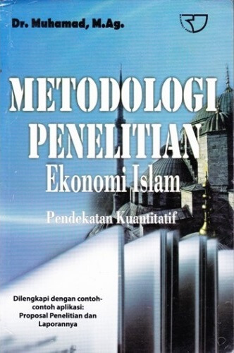 Cover METODOLOGI PENELITIAN EKONOMI ISLAM :  Pendekatan Kuantitatif / Muhamad