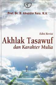 Cover AKHLAK TASAWUF DAN KARAKTER MULIA :  Edisi Revisi / Abuddin Nata