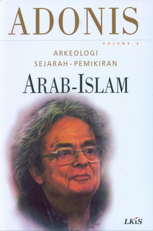 Cover ARKEOLOGI SEJARAH - PEMIKIRAN ARAB - ISLAM VOLUME 2 / Adonis