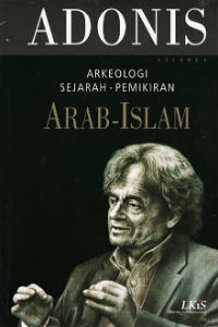 Cover ARKEOLOGI SEJARAH - PEMIKIRAN ARAB - ISLAM VOLUME 4 / Adonis