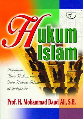 Cover HUKUM ISLAM :  Pengantar Ilmu Hukum Dan Tata Hukum Islam Di Indonesia / Mohammad Daud Ali