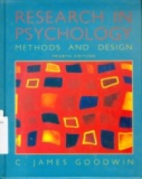 Cover RESEARCH IN PSYCHOLOGY METHODS AND DESIGN FOURTH EDITION / James GOODWIN