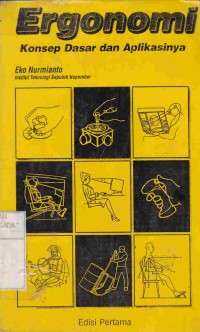 Cover ERGONOMI :  Konsep Dasar dan Aplikasinya / Eko Nurmianto