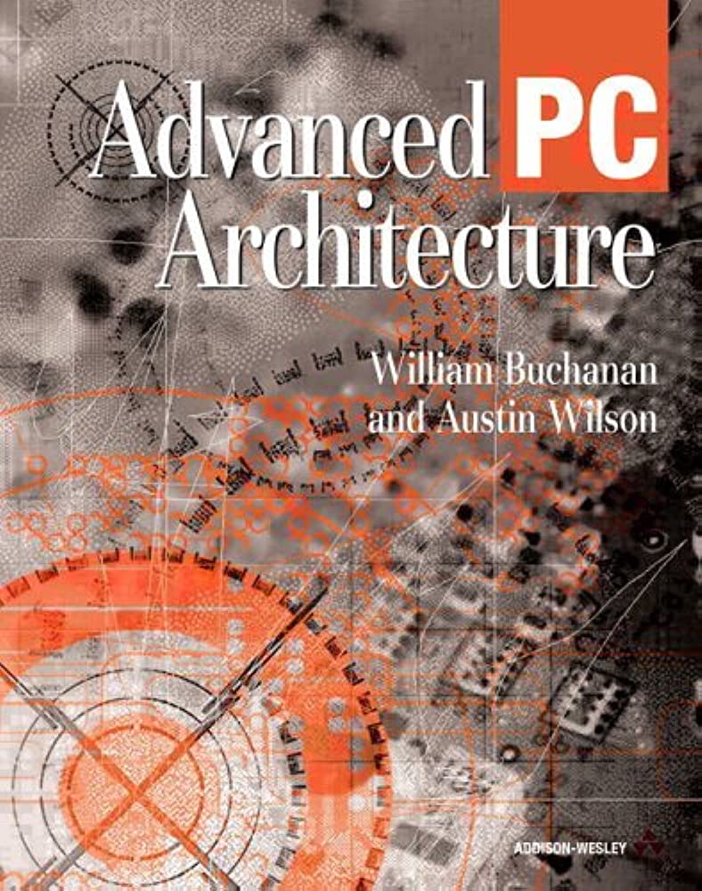Cover ADVANCED PC ARCHITECTURE / William Buchanan dan Austin Wilson
