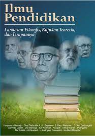 Cover ILMU PENDIDIKAN :  Landasan Filosofis, Rujukan Teoretik, dan Terapannya / Haryanto dkk
