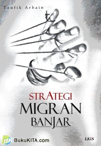 Cover STRATEGI MIGRAN BANJAR / Taufik Arbain