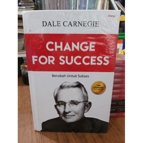 Cover CHANGE FOR SUCCES :  Berubah Untuk Sukses / Dale Carnegie