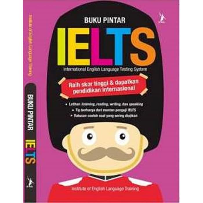 Cover BUKU PINTAR IELTS :  Institute of English Language Training / Purwaningsih ; Yenni