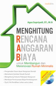 Cover MENGHITUNG RENCANA ANGGARAN BIAYA :  Untuk Membangun dan Merenovasi Rumah Minimalis / Agus Supriyadi