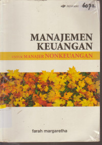 Cover MANAJEMEN KEUANGAN UNTUK MANAJER NONKEUANGAN / Farah Margaretha