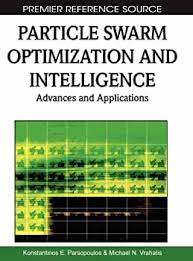Cover PARTICLE SWARM OPTIMIZATION AND INTELLIGENCE :  Advances AND Applications / Konstantinos E. Parsopoulos & Michael N. Vrahatis