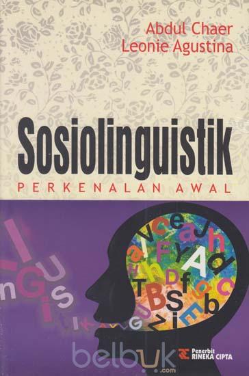 Cover SOSIOLINGUISTIK :  PERKENALAN AWAL / Abdul Chaer : Leonie Agustina