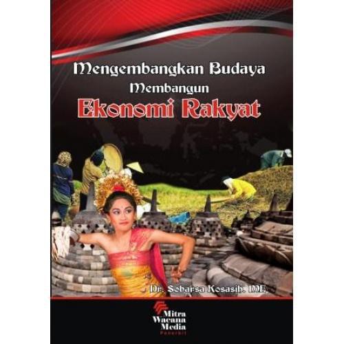 Cover MENGEMBANGKAN BUDAYA MEMBANGUN EKONOMI RAKYAT / Sobarsa