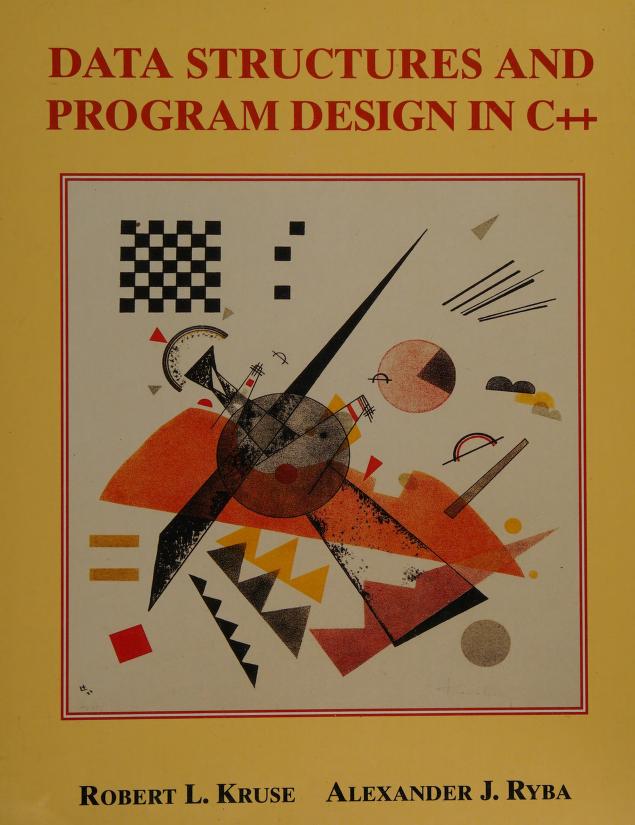Cover DATA STRUCTURES AND PROGRAM DESIGN IN C++ / Robert L. Kruse ; Alexander J. Ryba