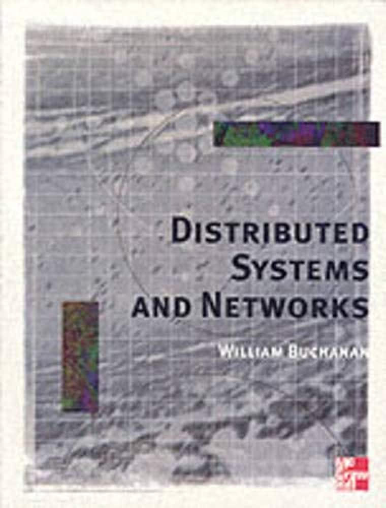 Cover DISTRIBUTED SYSTEMS AND NETWORKS / William Buchanan
