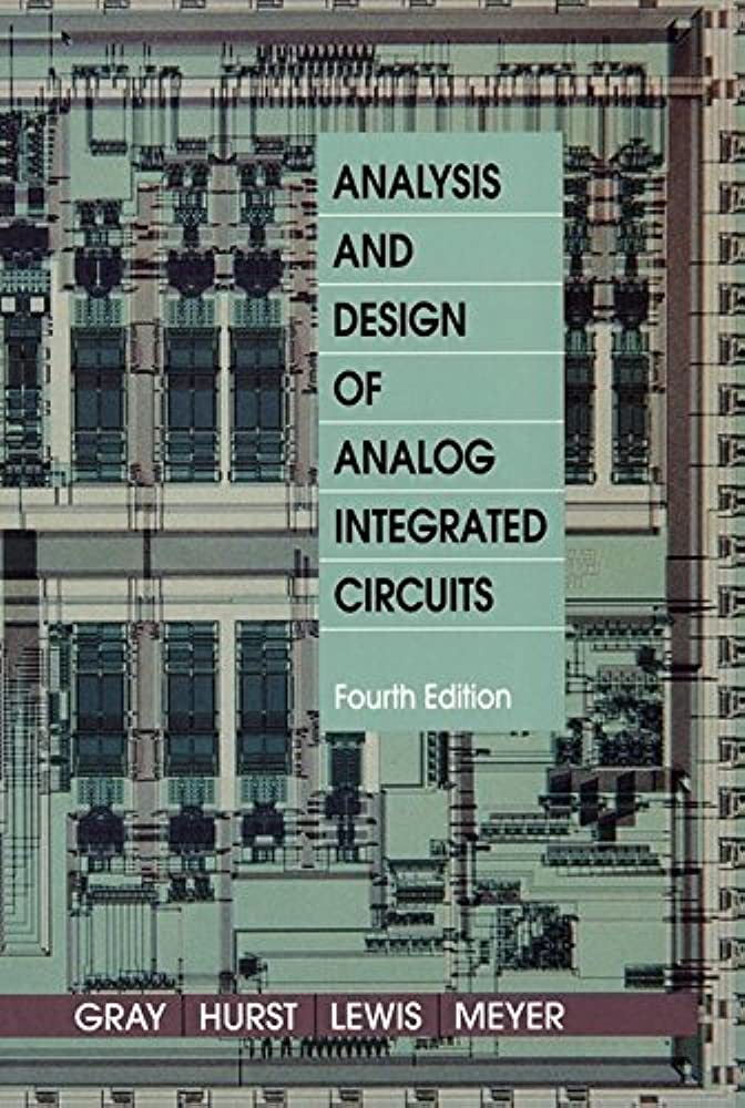 Cover ANALYSIS AND DESIGN OF ANALOG INTEGRATED CIRCUITS / Paul R. Gray, Paul J. Hurst, Stephen H. Lewis, & Robert G. Meyer