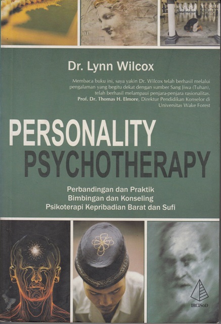 Cover PERSONALITY PSYCHOTHERAPY :  Perbandingan dan Praktik Bimbingan dan Konseling Psikoterapi Kepribadian Barat dan Sufi / Lynn Wilcox