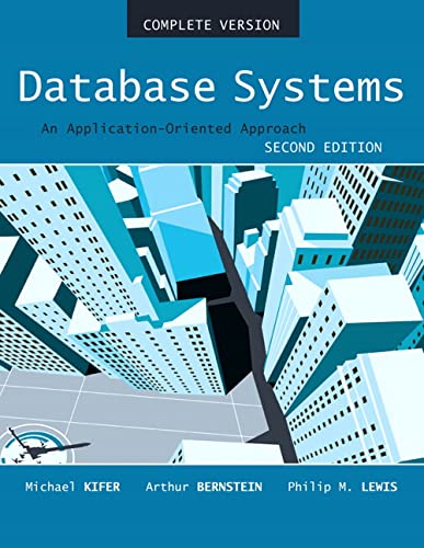 Cover DATABASE SYSTEMS :  An Application Oriented Approach / Michael Kifer, Arthur Bernstein, & Philip M. Lewis
