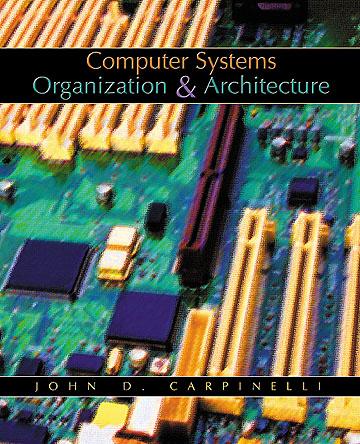 Cover COMPUTER SYSTEMS ORGANIZATION & ARCHITECTURE / John D. Carpinelli