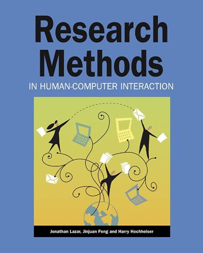 Cover RESEARCH METHODS :  In Human-Computer Interaction / Jonathan Lazar, Jinjuan Heidi Feng, & Harry Hochheiser