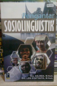Cover Pengantar SOSIOLINGUISTIK / Dra. Aslinda, M.Hum.
