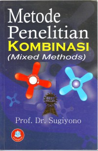 Cover METODE PENELITIAN KOMBINASI :  Mixed Methods / Sugiyono