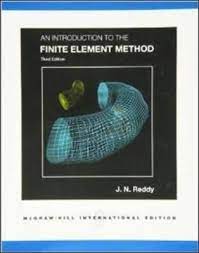 Cover AN INTRODUCTION TO THE FINITE ELEMENT METHOD / J. N. Reddy