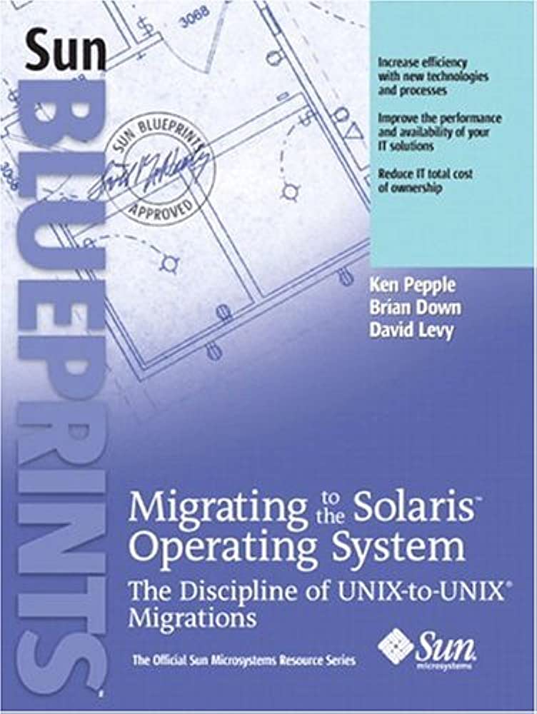 Cover MIGRATING TO THE SOLARIS OPERATING SYSTEM :  The Discipline of Unix-to-Unix Migrations / Ken Pepple, Brian Down, & David Levy