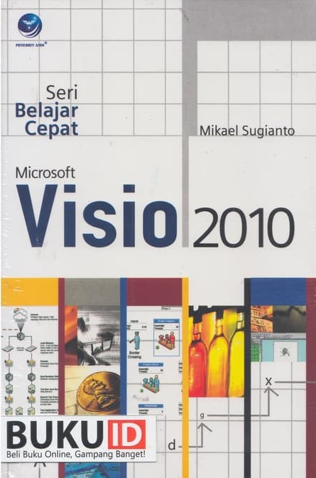 Cover SERI BELAJAR CEPAT :  Microsoft Visio 2010 / Mikael Sugianto