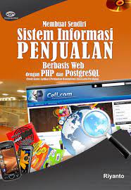 Cover MEMBUAT SENDIRI SISTEM INFORMASI PENJUALAN BERBASIS WEB DENGAN PHP DAN POSTGRESQL / Riyanto