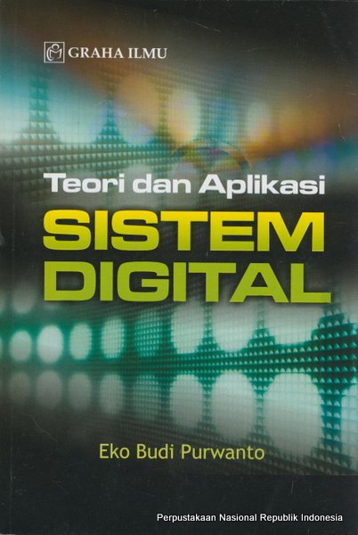 Cover TEORI DAN APLIKASI SISTEM DIGITAL / Eko Budi Purwanto