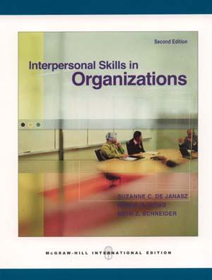 Cover INTERPERSONAL SKILLS IN ORGANIZATIONS / Suzanne C. De Janasz, Karen O. Dawd, dan Beth Z. Schneider