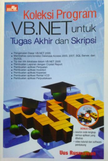 Cover KOLEKSI PROGRAM VB.NET :  Untuk Tugas Akhir dan Skripsi / Uus Rusmawan