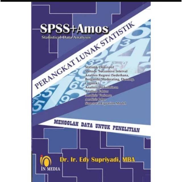 Cover SPSS+Amos / Dr. Ir. Edy Supriyadi, MBA