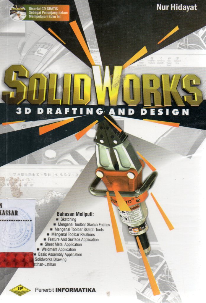 Cover SOLID WORKS :  3D Drafting and Design / Nur Hidayat