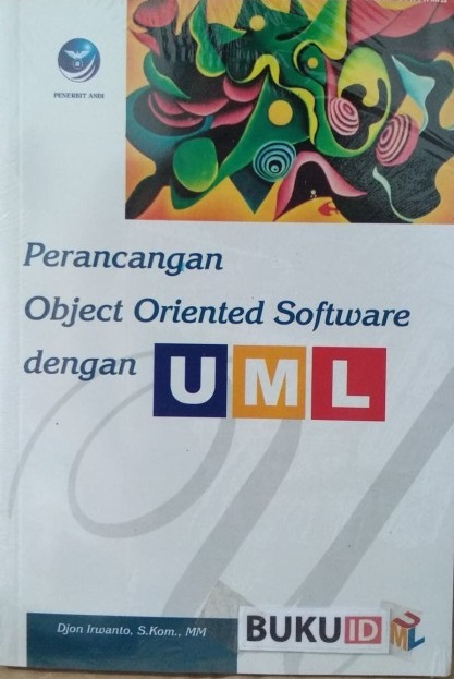 Cover PERANCANGAN OBJECT ORIENTED SOFTWARE DENGAN UML / Djon Irwanto
