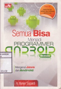 Cover SEMUA BISA MENJADI PROGRAMMER ANDROID BASIC / Yuniar Supardi