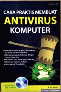 Cover CARA PRAKTIS MEMBUAT ANTIVIRUS KOMPUTER / A.M. Hirin