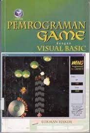 Cover PEMROGRAMAN GAME DENGAN VISUAL BASIC / Lukman Hakim