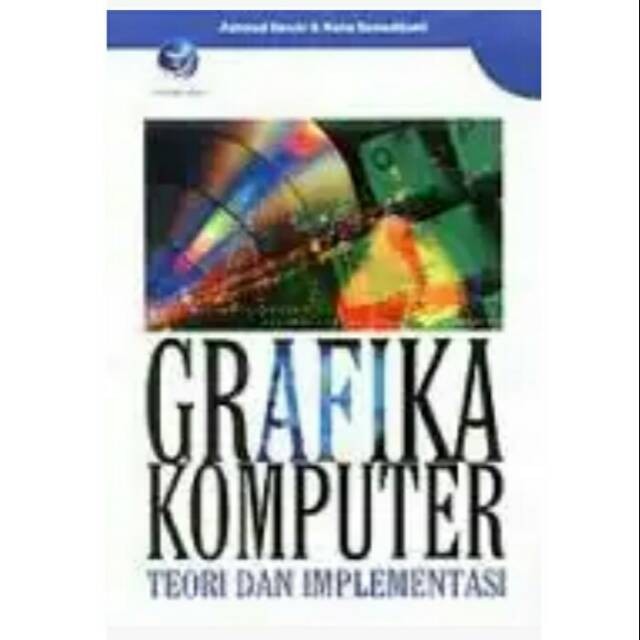 Cover GRAFIKA KOMPUTER :  Teori dan Implementasi / Achmad Basuki ; Nana Ramadijanti