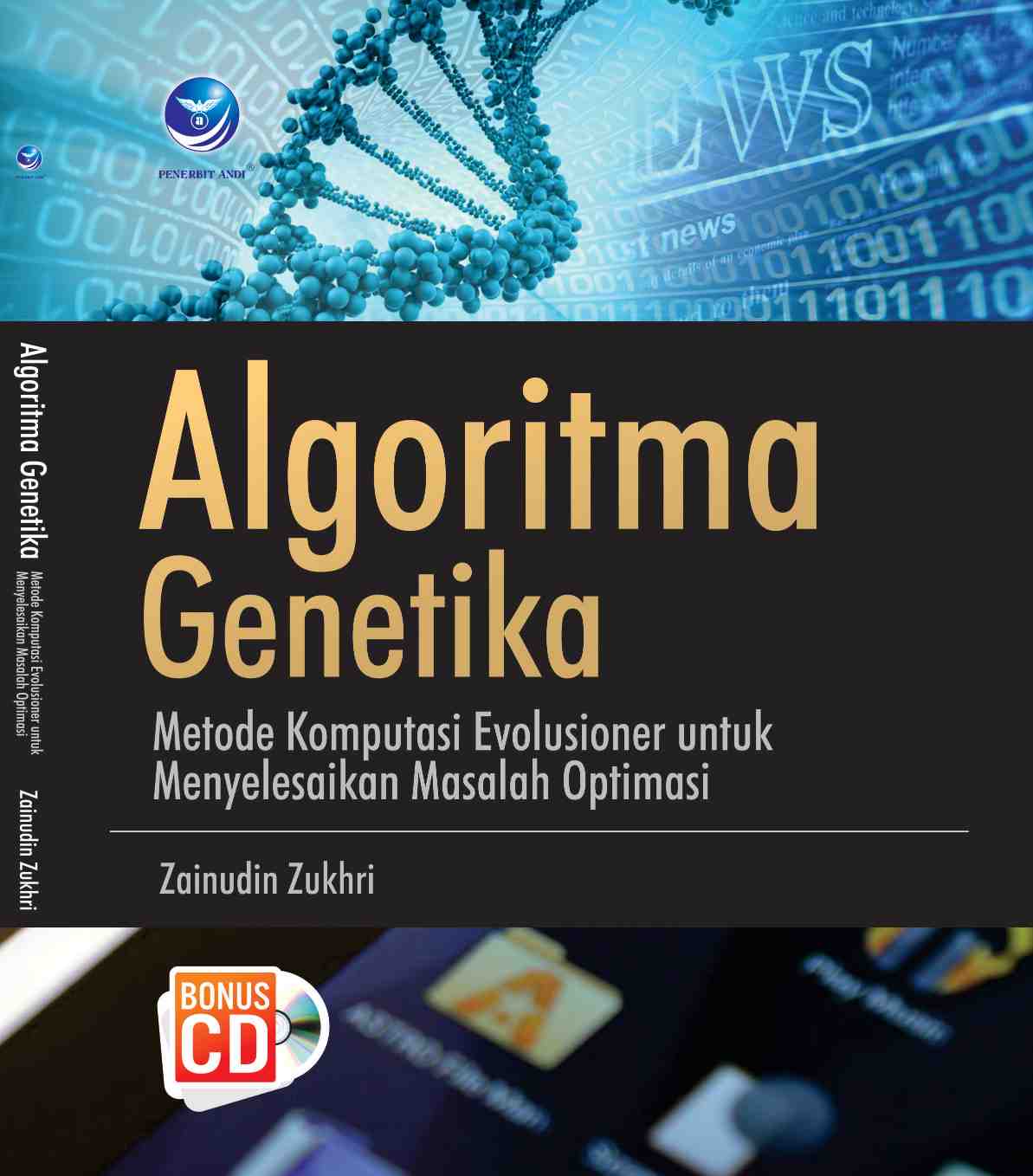 Cover ALGORITMA GENETIKA :  Metode Komputasi Evolusioner untuk Menyelesaikan Masalah Optimasi / Zainudin Zukhri