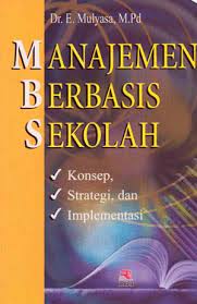 Cover MANAJEMEN BERBASIS SEKOLAH :  Konsep, Strategi, dan Implementasi / E. Mulyasa