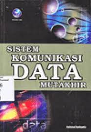 Cover SISTEM KOMUNIKASI DATA MUTAKHIR / Rahmat Rafiudin
