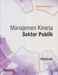Cover MANAJEMEN KINERJA SEKTOR PUBLIK :  Edisi Kedua / Mahmudi