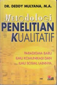 Cover METODOLOGI PENELITIAN KUALITATIF :  Paradigma Baru Ilmu Komunikasi dan Ilmu Sosial Lainnya / Deddy Mulyana