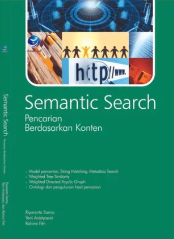Cover SEMANTIC SEARCH :  Pencarian Berdasarkan Konten / Riyanarto Sarno ; Yeni Anistyasari ; Rahimi Fitri