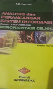 Cover ANALISIS DAN PERANCANGAN SISTEM INFORMASI :  Dengan Metodologi Berorientasi Objek / Adi Nugroho