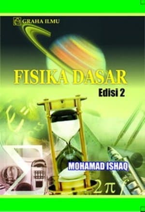 Cover FISIKA DASAR :  Edisi 2 / Mohamad Ishaq